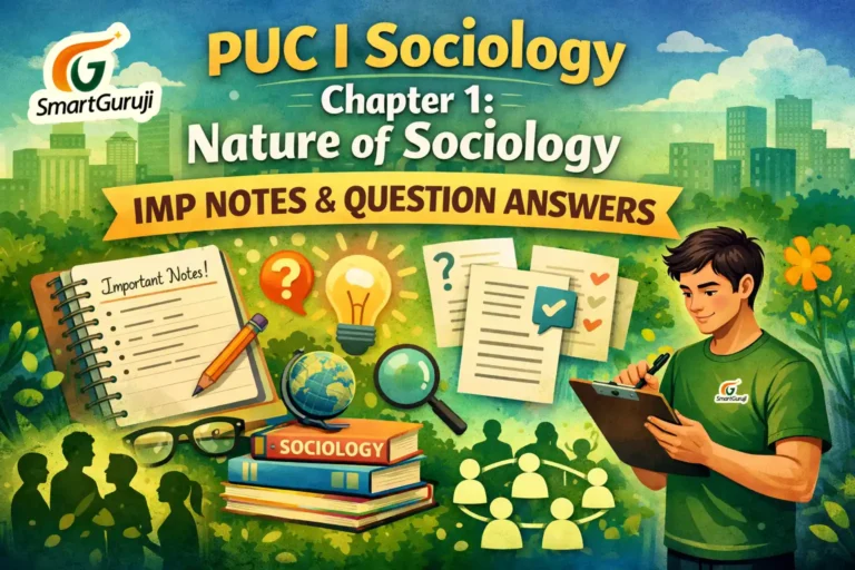 PUC I Sociology Chapter 1: Nature of Sociology - IMP NOTES & QUESTION ANSWERS 1 Sociology study SmartGuruji